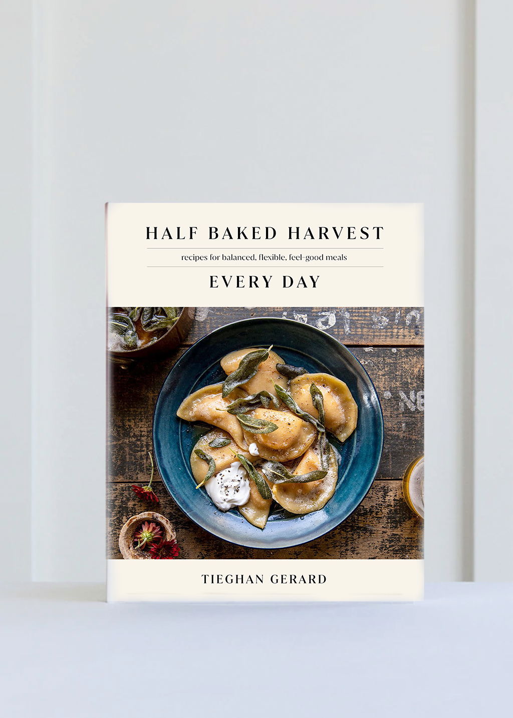 Half Baked Harvest: Every Day