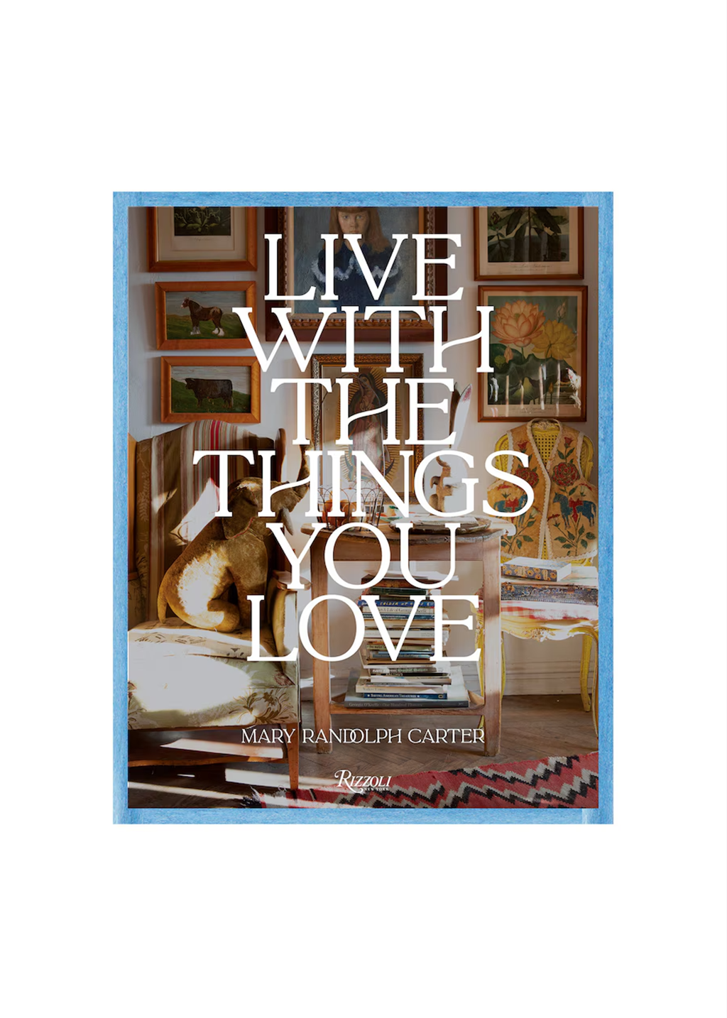Live With The Things You Love...